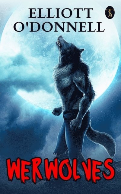 Elliott O'Donnell - Werwolves, E-bok