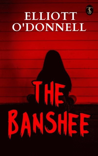 Elliott O'Donnell - Banshee, E-bok