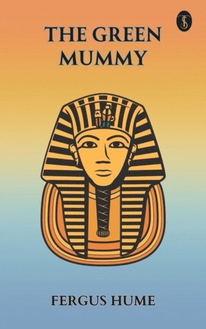 Fergus Hume - Green Mummy, E-bok