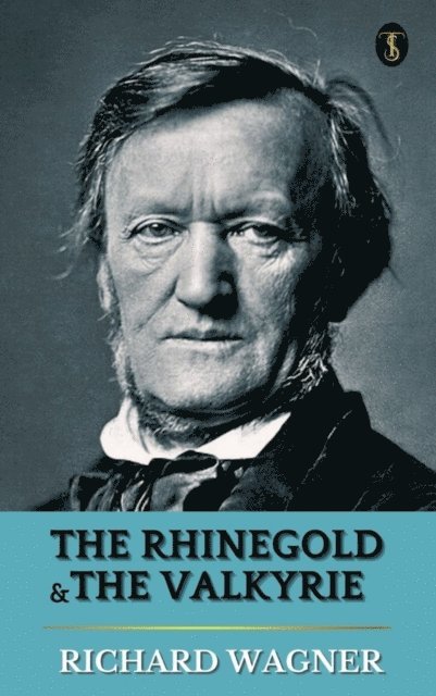 Richard Wagner - Rhinegold & The Valkyrie, E-bok