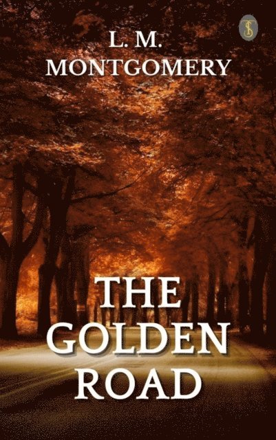 L. M. Montgomery - Golden Road, E-bok
