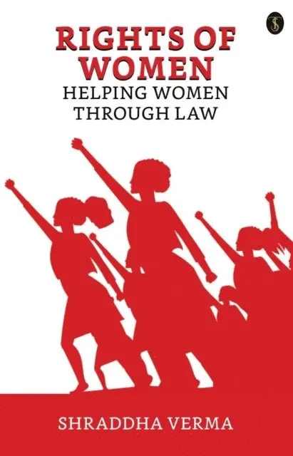 Shraddha Verma - Rights of Women: Helping Women Through Law, E-bok. Tillgänglighet: Lägg i varukorg