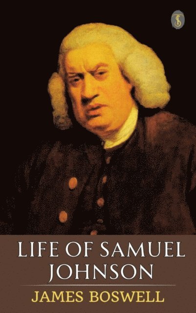 James Boswell - Life of Samuel Johnson, E-bok