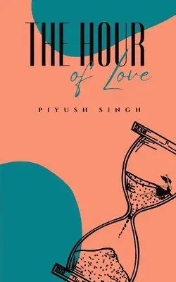 Piyush Singh - Hour of Love. Tillgänglighet: Lägg i varukorg