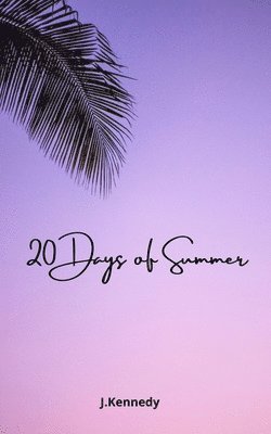 J. Kennedy - 20 Days of Summer, Häftad
