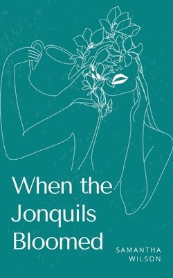Samantha Wilson - When the Jonquils Bloomed. Tillgänglighet: Lägg i varukorg