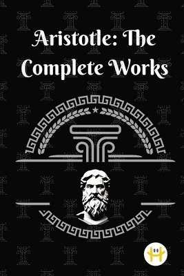 Aristotle - Aristotle: The Complete Works, Häftad