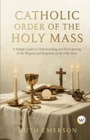 Ruth Emerson - Catholic Order of the Holy Mass, Häftad