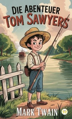 Mark Twain - Die Abenteuer Tom Sawyers, Inbunden