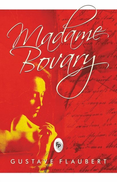 Gustave Flaubert - Madame Bovary, E-bok