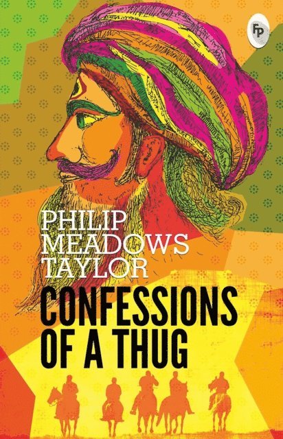 Philip Meadows Taylor - Confessions of A Thug, E-bok