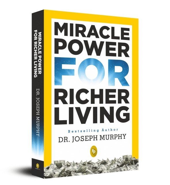 Dr Joseph Murphy - Miracle Power For Richer Living, E-bok