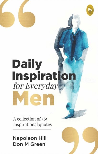 Don M. Green, Napoleon Hill - Daily Inspiration For Everyday Men, E-bok