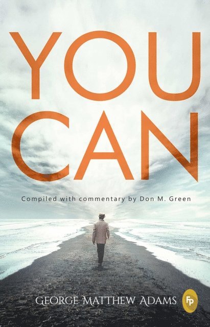 George Matthew Adams - You Can, E-bok
