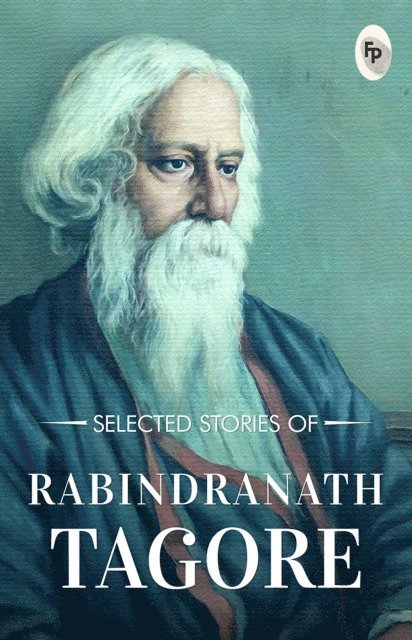 Rabindranath Tagore - Selected Stories of Rabindranath Tagore, E-bok