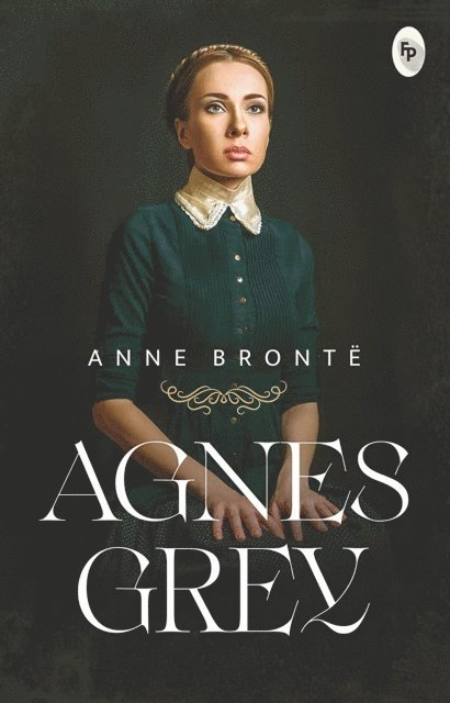 Anne Bronte - Agnes Grey, E-bok