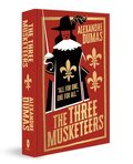 Three Musketeers by Alexandre Dumas (Deluxe Edition) - Classic Adventure Novel / Explore Timeless Tale of Loyalty, Friendship, And Bravery/ Thrilling Action