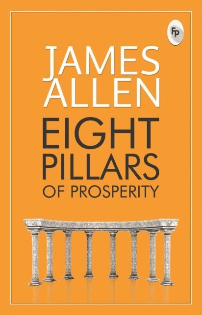 James Allen - Eight Pillars of Prosperity, E-bok