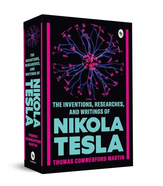 Thomas Commerford Martin - Inventions, Researches, and Writings of Nikola Tesla, E-bok