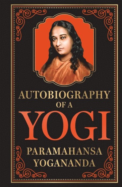 Paramahansa Yogananda - Autobiography of A Yogi, E-bok