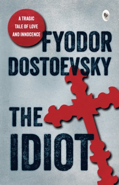 Fyodor Dostoevsky - Idiot, E-bok