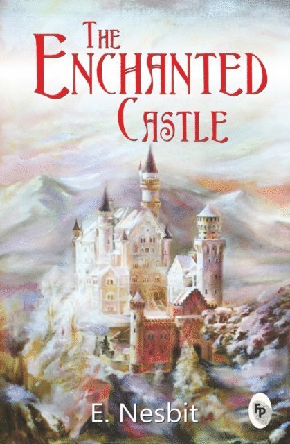 E. Nesbit - Enchanted Castle, E-bok