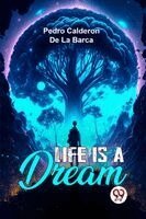 Pedro Calderon De La Barca - Life Is A Dream, Häftad