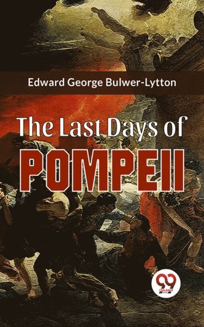 Edward George Bulwer-Lytton - Last Days Of Pompeii, E-bok