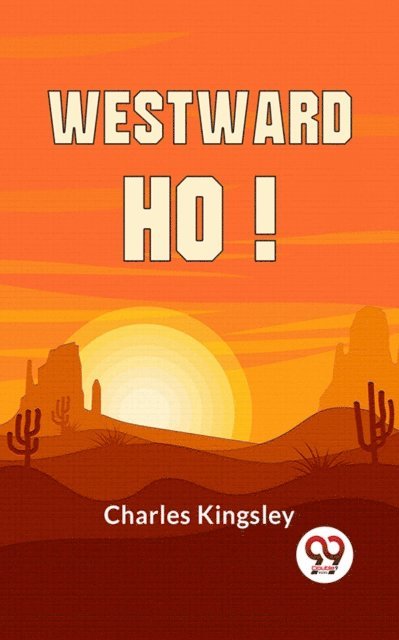 Charles Kingsley - Westward Ho!, E-bok