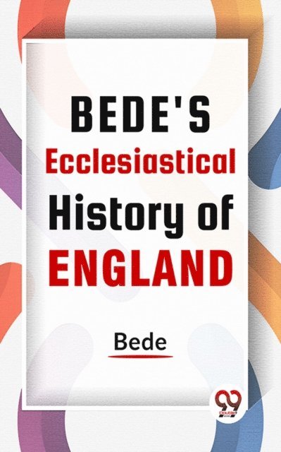 Bede - Bede'S Ecclesiastical History Of England, E-bok