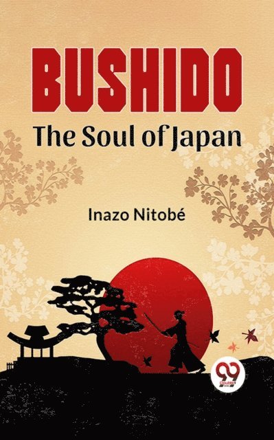 Inazo Nitobe - Bushido The Soul Of Japan, E-bok