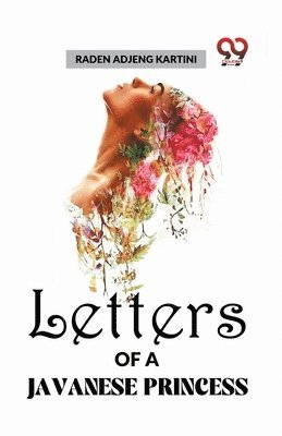 Raden Adjeng Kartini - Letters of a Javanese Princess, Häftad
