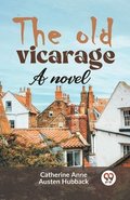 Old Vicarage a Novel