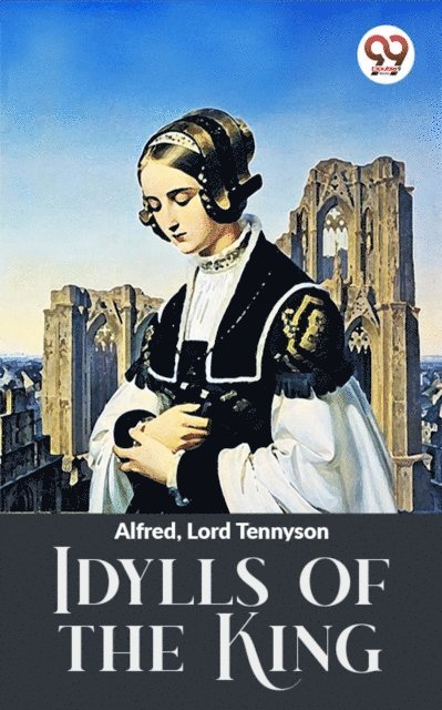 Lord Tennyson Alfred - Idylls Of The King, E-bok