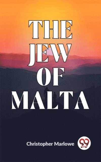 Christopher Marlowe - Jew Of Malta, E-bok
