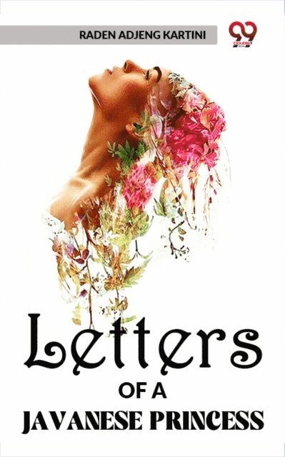 Raden Adjeng Kartini - Letters Of A Javanese Princess, E-bok