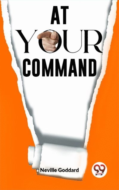 Neville Goddard - At Your Command, E-bok