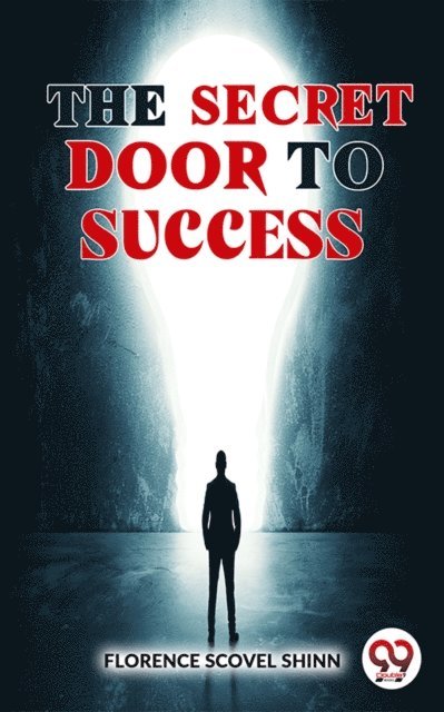 Florence Scovel Shinn - Secret Door To Success, E-bok