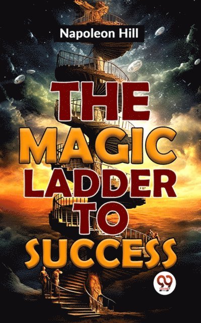 Napoleon Hill - Magic Ladder To Success, E-bok