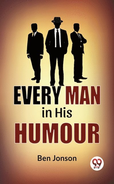 Ben Jonson - Every Man In His Humor, E-bok
