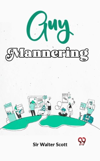 Sir Walter Scott - Guy Mannering, E-bok