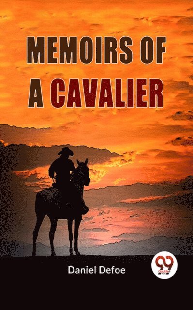 Daniel Defoe - Memoirs Of A Cavalier, E-bok