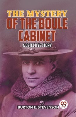 Burton E. Stevenson - Mystery of the Boule Cabinet a Detective Story, Häftad