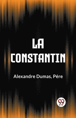 Alexandre Dumas - La Constantin, Häftad