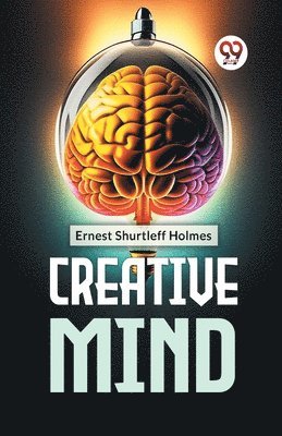 Ernest Shurtleff Holmes - Creative Mind, Häftad. Tillgänglighet: Lägg i varukorg