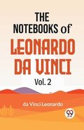 The Notebooks Of Leonardo Da Vinci Vol.2