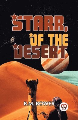 B.M. Bower - Starr, of the Desert, Häftad