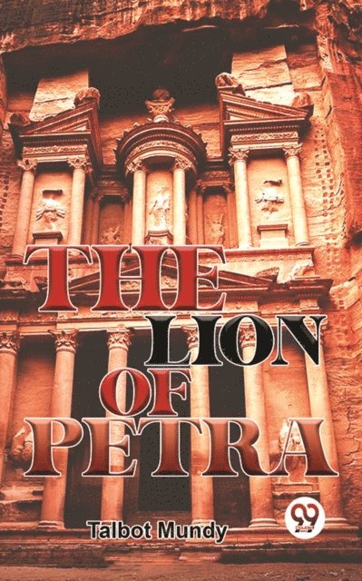 Talbot Mundy - Lion Of Petra, E-bok