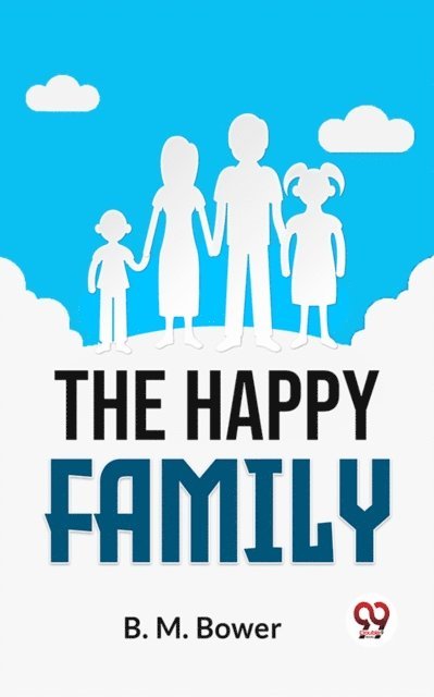 B.M. Bower - Happy Family, E-bok