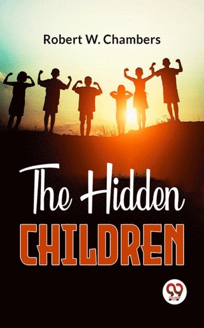 Robert W. Chambers - Hidden Children, E-bok